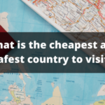 What is the cheapest and safest country to visit?